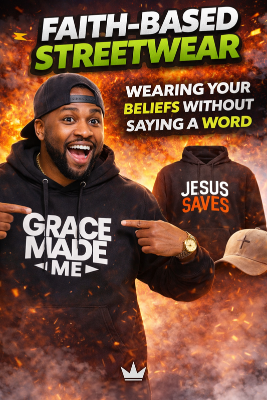 Faith Based Streetwear: Wearing Your Beliefs Without Saying a Word